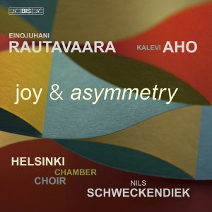 Helsinki Chamber Choir Nils Schwec - Rautavaara & Aho: Joy & Asymmetry ryhmässä ME SUOSITTELEMME / Perjantain julkaisut / Fredag den 30:e augusti 2024 @ Bengans Skivbutik AB (5558219)