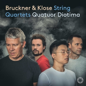 Quatuor Diotima - Bruckner & Klose: String Quartets ryhmässä ME SUOSITTELEMME / Perjantain julkaisut / Fredag den 23:e augusti @ Bengans Skivbutik AB (5558228)