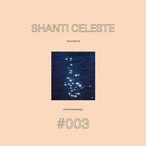 Shanti Celeste - The Sound Of Love International 003 ryhmässä VINYYLI / Elektroniskt @ Bengans Skivbutik AB (5558333)