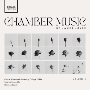 The Choral Scholars Of University C - James Joyce Chamber Music, Vol. 1 ryhmässä ME SUOSITTELEMME / Perjantain julkaisut / Fredag den 20:e september 2024 @ Bengans Skivbutik AB (5558359)