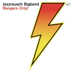 Jazzrausch Bigband - Bangers Only! ryhmässä ME SUOSITTELEMME / Perjantain julkaisut / Fredag den 30:e augusti 2024 @ Bengans Skivbutik AB (5558373)