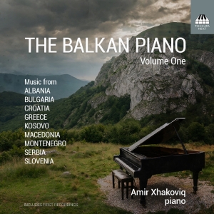 Amir Xhakoviq - The Balkan Piano, Vol. 1 ryhmässä ME SUOSITTELEMME / Perjantain julkaisut / Fredag den 20:e september 2024 @ Bengans Skivbutik AB (5558446)