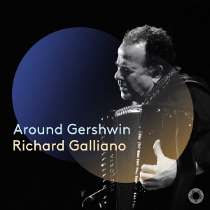 Richard Galliano - Around Gershwin ryhmässä ME SUOSITTELEMME / Perjantain julkaisut / Fredag den 27:e september 2024 @ Bengans Skivbutik AB (5558449)