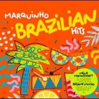 Marquinho - Brazilian Hits ryhmässä ME SUOSITTELEMME / Perjantain julkaisut / Fredag den 9:e augusti @ Bengans Skivbutik AB (5558469)