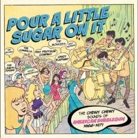 Various Artists - Pour A Little Sugar On It - The Che ryhmässä ME SUOSITTELEMME / Perjantain julkaisut / Fredag den 27:e september 2024 @ Bengans Skivbutik AB (5558523)