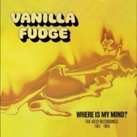 Vanilla Fudge - Where Is My Mind- The Atco Recordin ryhmässä ME SUOSITTELEMME / Perjantain julkaisut / Fredag den 27:e september 2024 @ Bengans Skivbutik AB (5558529)