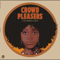 Crowd Pleasers - Columbus Soul - The 7000 Dollar Ace ryhmässä ME SUOSITTELEMME / Perjantain julkaisut / Fredag den 2:e augusti @ Bengans Skivbutik AB (5558555)