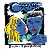 Caravan - It's None Of Your Business (Red Vin ryhmässä ME SUOSITTELEMME / Perjantain julkaisut / Fredag den 9:e augusti @ Bengans Skivbutik AB (5558623)