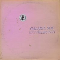 Galaxie 500 - Uncollected Noise New York ?88-?90 ryhmässä ME SUOSITTELEMME / Perjantain julkaisut / Fredag den 20:e september 2024 @ Bengans Skivbutik AB (5558628)