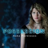 Parkinson Asha - Possession ryhmässä ME SUOSITTELEMME / Perjantain julkaisut / Fredag den 20:e september 2024 @ Bengans Skivbutik AB (5558690)