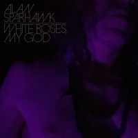 Alan Sparhawk - White Roses, My God (Crystal Clear ryhmässä ME SUOSITTELEMME / Vuoden parhaat listat 2024 / Vuoden parhaat Viktor @ Bengans Skivbutik AB (5558806)