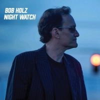 Bob Holz - Night Watch - Black Vinyl ryhmässä ME SUOSITTELEMME / Perjantain julkaisut / Fredag den 9:e augusti @ Bengans Skivbutik AB (5558874)