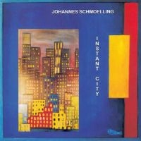 Schmoelling Johannes - Instant City ryhmässä CD / Pop-Rock @ Bengans Skivbutik AB (5558965)