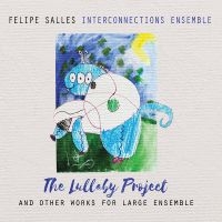 Felipe Salles Interconnections Ense - The Lullaby Project ryhmässä CD / Jazz @ Bengans Skivbutik AB (5558969)