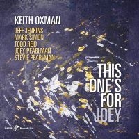 Keith Oxman - This One's For Joey ryhmässä CD / Jazz @ Bengans Skivbutik AB (5558973)