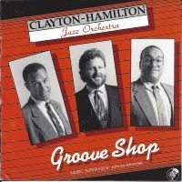 Clayton-Hamilton Jazz Orchestra - Groove Shop ryhmässä CD / Jazz @ Bengans Skivbutik AB (5558987)