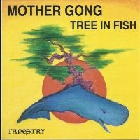 Mother Gong - Tree In Fish ryhmässä CD @ Bengans Skivbutik AB (5558993)