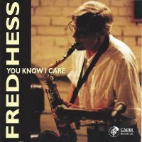 Fred Hess - You Know I Care ryhmässä CD / Jazz @ Bengans Skivbutik AB (5559016)