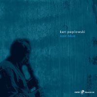 Ken Peplowski - Noir Blue ryhmässä CD / Jazz @ Bengans Skivbutik AB (5559041)