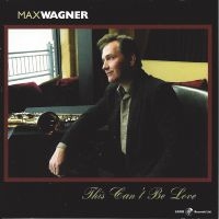 Max Wagner - This Can't Be Love ryhmässä CD / Jazz @ Bengans Skivbutik AB (5559065)