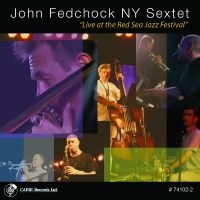 John Fedchock & John Fedchock Ny Se - Live At The Red Sea Jazz Festival ryhmässä CD / Jazz @ Bengans Skivbutik AB (5559075)