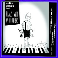 Mike Jones Trio - Plays Well With Others ryhmässä CD / Jazz @ Bengans Skivbutik AB (5559081)