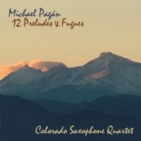 Michael Pagan & Colorado Saxophone - Twelve Preludes & Fugues ryhmässä CD / Jazz @ Bengans Skivbutik AB (5559091)