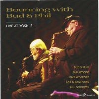 Bud Shank & Phil Woods & Mike Woffa - Bouncing With Bud And Phil - Live A ryhmässä CD / Jazz @ Bengans Skivbutik AB (5559096)