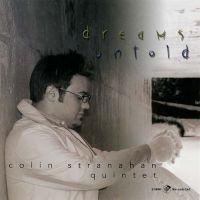 Colin Stranahan & Colin Stranahan Q - Dreams Untold ryhmässä CD / Jazz @ Bengans Skivbutik AB (5559105)