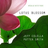 Jeff Colella & Putter Smith - Lotus Blossom ryhmässä CD / Jazz @ Bengans Skivbutik AB (5559120)