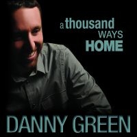 Danny Green - A Thousand Ways Home ryhmässä CD / Jazz @ Bengans Skivbutik AB (5559122)