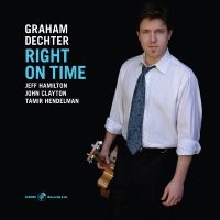 Graham Dechter - Right On Time ryhmässä CD / Jazz @ Bengans Skivbutik AB (5559125)