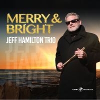 Jeff Hamilton Trio - Merry & Bright ryhmässä CD / Pop-Rock @ Bengans Skivbutik AB (5559155)