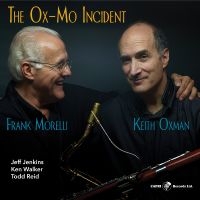 Keith Oxman & Frank Morelli - The Ox-Mo Incident ryhmässä CD / Jazz @ Bengans Skivbutik AB (5559161)