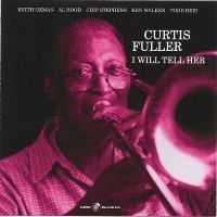 Curtis Fuller - I Will Tell Her ryhmässä Musiikki / Dual Disc / Jazz @ Bengans Skivbutik AB (5559176)