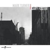 Mark Turner & Gary Foster - Mark Turner Meets Gary Foster ryhmässä Musiikki / Dual Disc / Jazz @ Bengans Skivbutik AB (5559179)