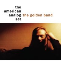 The American Analog Set - The Golden Band ryhmässä ME SUOSITTELEMME / Perjantain julkaisut / Fredag den 30:e augusti 2024 @ Bengans Skivbutik AB (5559191)