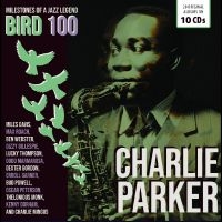 Parker Charlie - Bird 100 - 100Th Anniversary - Orig ryhmässä ME SUOSITTELEMME / Perjantain julkaisut / Fredag den 23:e augusti @ Bengans Skivbutik AB (5559380)