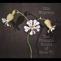 Wogram Nils Root 70 - The Pristine Sound Of Root 70 ryhmässä CD @ Bengans Skivbutik AB (5559404)