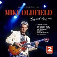 Oldfield Mike - Live In Poland 1999 / Radio Broadca ryhmässä ME SUOSITTELEMME / Perjantain julkaisut / Fredag den 6:e september 2024 @ Bengans Skivbutik AB (5559423)