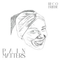 Rico Friebe - Pain Matters ryhmässä ME SUOSITTELEMME / Perjantain julkaisut / Fredag den 13:e september 2024 @ Bengans Skivbutik AB (5559473)