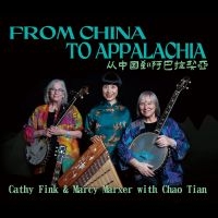 Fink Cathy & Marcy Marxer With Cha - From China To Appalachia ryhmässä ME SUOSITTELEMME / Perjantain julkaisut / Fredag den 13:e september 2024 @ Bengans Skivbutik AB (5559526)