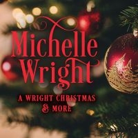 Wright Michelle - A Wright Christmas And More ryhmässä ME SUOSITTELEMME / Startsida - CD Nyheter & Kommande @ Bengans Skivbutik AB (5559529)