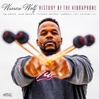 Warren Wolf - History Of The Vibraphone ryhmässä ME SUOSITTELEMME / Perjantain julkaisut / Fredag den 23:e augusti @ Bengans Skivbutik AB (5559533)