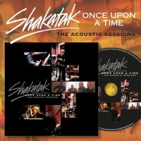 Shakatak - Once Upon A Time (Acoustic Sessions ryhmässä ME SUOSITTELEMME / Perjantain julkaisut / Fredag den 27:e september 2024 @ Bengans Skivbutik AB (5559759)