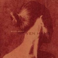 Wovenhand - Blush Music ryhmässä CD / Pop-Rock @ Bengans Skivbutik AB (5559890)