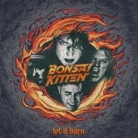 Bonsai Kitten - Let It Burn (Vinyl Lp) ryhmässä ME SUOSITTELEMME / Perjantain julkaisut / Fredag den 30:e augusti 2024 @ Bengans Skivbutik AB (5559949)