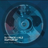 Dj Trace & Hlz - Raptor Ep ryhmässä ME SUOSITTELEMME / Perjantain julkaisut / Fredag den 30:e augusti 2024 @ Bengans Skivbutik AB (5560039)