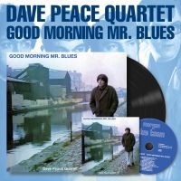 Peace Dave Quartet - Good Morning Mr. Blues ryhmässä ME SUOSITTELEMME / Perjantain julkaisut / Perjantai 15 marraskuuta 2024 @ Bengans Skivbutik AB (5560223)