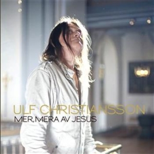 Christiansson Ulf - Mer, Mera Av Jesus ryhmässä Externt_Lager / Naxoslager @ Bengans Skivbutik AB (556024)